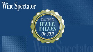 Wine Spectators Top 10 Wine Values of 2021 [upl. by Ellerrehs]