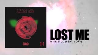 Mike Stud  Lost Me feat Vory Audio [upl. by Lydell]