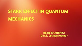 Stark effect in Quantum mechanics [upl. by Ahsilaf]