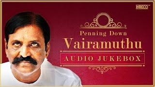 Vairamuthu Superhit Songs  Evergreen Tamil Hit Film Songs  Kaviyarasu Vairamuthu [upl. by Ern215]