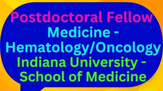 Postdoctoral Fellow Medicine  HematologyOncology Indiana University  School of Medicine [upl. by Airat403]