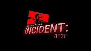 FNF Incident 012f OST Gunpowder V4 Official Upload [upl. by Anilehs]