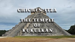 Chichen Itza The Temple of Kukulkan [upl. by Ahcsrop914]