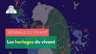 🎧3  quotLes horloges du vivant  La Biennale du vivant  ENSPSL [upl. by Leuqcar]