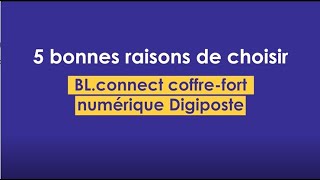 5 bonnes raisons de choisir BLconnect coffrefort numérique Digiposte [upl. by Stafani]