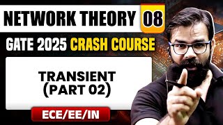 Network Theory 08  Transient Part 02  EE  ECE  IN  GATE 2025 Crash Course [upl. by Notfol]