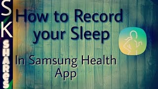 how to record your sleep in Samsung health MOBILE APP [upl. by Eelah]