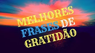 MELHORES FRASES DE GRATIDÃO [upl. by Sible]