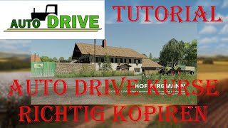 LS 19 Tutorial Autodrive Kurse richtig Kopieren und Einfügen [upl. by Ellison]