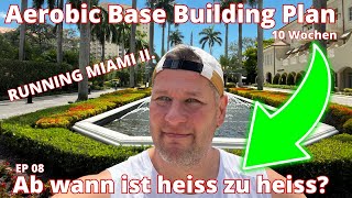 Grundlagenausdauer 10 Wochen Plan  Wann ist heiss zu heiss Running Miami Vol2 [upl. by Ainocal]