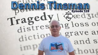 Dennis Tinsman Tragedy Episode 128 [upl. by Aerb]