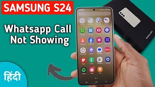 WhatsApp incoming call not showing Samsung galaxy s24 how to fix WhatsApp incoming call not showing [upl. by Ester839]