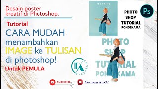 TUTORIAL menambahkan gambar ke tulisan  Desain poster kreatif di Photoshop untuk Pemula [upl. by Devaney819]