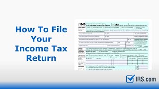 How to File Your Income Tax Return  Tax Info from IRScom [upl. by Barayon]