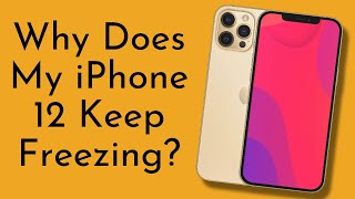 Why Does My iPhone 12 Keep Freezing Heres How to Fix It [upl. by Neivad65]