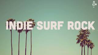 Indie Surf Rock  Playlist Vol 1 [upl. by Mchenry]