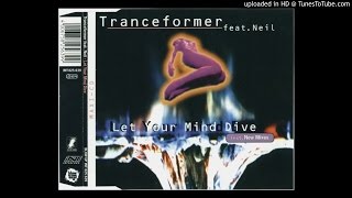 Tranceformer feat Neil  Let Your Mind Dive Extended [upl. by Ientirb464]