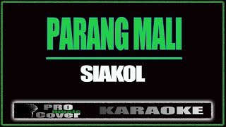 Parang mali  Siakol KARAOKE [upl. by Dualc]