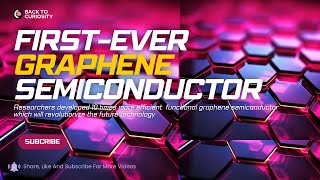 Scientists develop World’s First Graphene Semiconductor  Quantum Computing  Breakthrough  Georgia [upl. by Einnahpets834]