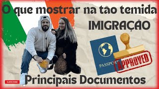 PRINCIPAIS DOCUMENTOS QUE VOCÊ VAI PRECISAR APRESENTAR NA IMIGRAÇÃO DA IRLANDA 🇮🇪 [upl. by Yralam151]