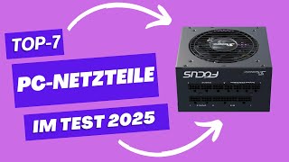 TOP7 ✔️Die besten preiswerten Netzteile  Die besten PCNetz¬teile  Test amp Vergleich 2025 [upl. by Ulrikaumeko]