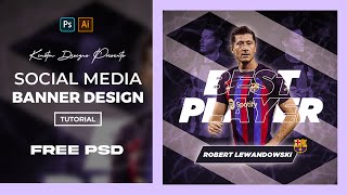 Sports Graphic Design Tutorial  Free PSD File  Robert Lewandowski Football Social Media Banner [upl. by Suoirtemed]