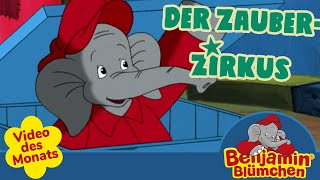 Benjamin Blümchen  Der Zauberzirkus  VIDEO DES MONATS FEBRUAR [upl. by Pesvoh]