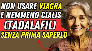 VIAGRA E CIALIS TADALAFIL TUTTO QUELLO CHE DEVI SAPERE  SALUTE MASCHILE [upl. by Ayk]