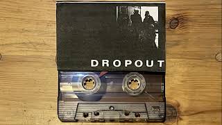 Dropout – Demo Tape [upl. by Accem990]