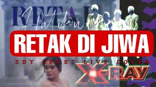 Retak hatiku  mekar di jiwa  Retak di jiwa  Edysport  Live Cover [upl. by Sethi]