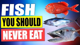 STOP Eating These Types of FISH Now  Home Nutrition [upl. by Lebiram855]