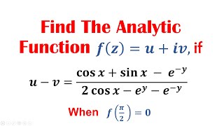 Finding Analytic Function When uv is Given  Milne  Thomson Method  Exercise 201  Problem 16 [upl. by Zahavi]