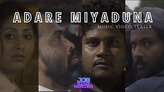 ආදරේ මියැදුණා  Adare Miyaduna Music Video Teaser  JOB Miniseries Theme Song [upl. by Bank]