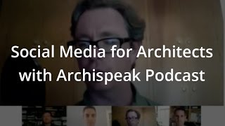 Social Media for Architects with Archispeak Podcast [upl. by Male]