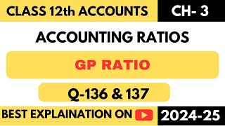 Q 136 amp 137  GP Ratio  ACCOUNTING RATIOS  TS GREWAL  CLASS 12  Chapter 3  AC Ratios [upl. by Trilly]