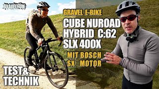 AUSPROBIERT CUBE NUROAD HYBRID C62 SLX 400X  EGRAVELBIKE mit Bosch SX Motor [upl. by Buddy]