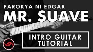 Mr Suave  Parokya Ni Edgar INTRO Guitar Tutorial WITH TAB [upl. by Rhynd]