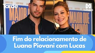 Chega ao fim o relacionamento de Luana Piovani com o fotógrafo Lucas Bittencourt [upl. by Leraj]