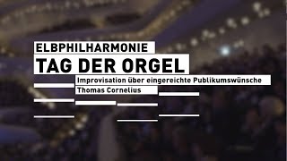 Elbphilharmonie  »Tag der Orgel« Improvisation von Thomas Cornelius [upl. by Elissa532]