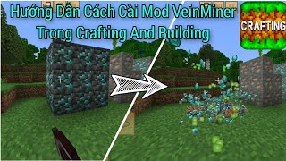 Hướng Dẫn Cách Cài Mod VeinMiner Trong Crafting And Building [upl. by Mal461]