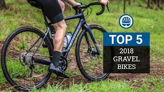 Top 5  2018 Gravel Bikes [upl. by Etnecniv]