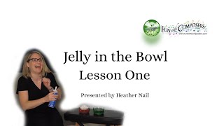 Jelly in the Bowl Lesson One [upl. by Heber989]