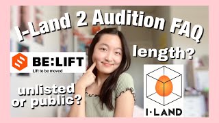 Belift Lab ILand 2 Audition FAQ ☄ Unlisted or Private video Length of the audition video [upl. by Htims993]