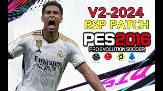 PES 2016  RSP PATCH TO 2024 V2  31924  PC [upl. by Udall175]