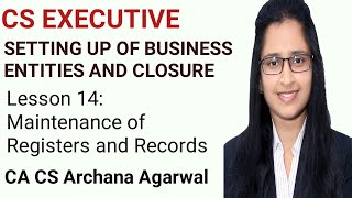 SBEC  Lesson 14  Maintenance of Registers amp Records  Dec 2021 CS EXECUTIVE  CA Archana Agarwal [upl. by Fidel]