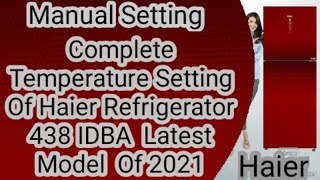 Manual setting of haier refrigeratorComplete Temperature Setting of Haier Fridge Latest Model 2021 [upl. by Marras]