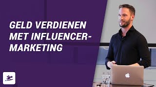 Hoe verdien je geld met influencer marketing [upl. by Aved]