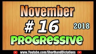 16  105 wpm  Progressive Shorthand  November 2018 [upl. by Karry]