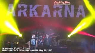 ARKARNA Vs JOKOWI  NONTON BIOSKOP SO LITTLE TIME  Climax  live in Jakarta Indonesia 2013 [upl. by Htenay629]