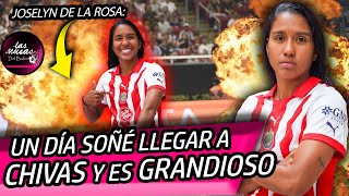 UN DÍA SOÑÉ ESTAR EN CHIVAS Y ES GRANDIOSO Joselyn de la Rosa nueva jugadora de chivasfemenil [upl. by Sadie]